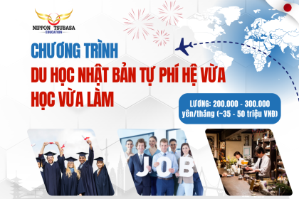 DU HỌC NHẬT BẢN TỰ PHÍ HỆ VỪA HỌC VỪA LÀM – LỰA CHỌN THÔNG MINH CHO SINH VIÊN VIỆT NAM