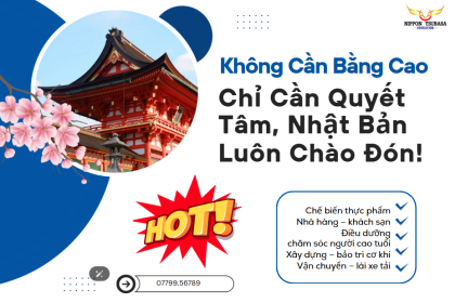 Không Cần Bằng Cao – Chỉ Cần Quyết Tâm, Nhật Bản Luôn Chào Đón!