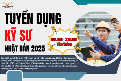 TUYỂN DỤNG KỸ SƯ NHẬT BẢN 2025 – CƠ HỘI LÀM VIỆC CHÍNH THỨC, LƯƠNG HẤP DẪN ĐẾN 220.000 YÊN/THÁNG!
