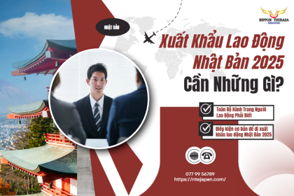 Xuất Khẩu Lao Động Nhật Bản 2025 Cần Những Gì? Toàn Bộ Hành Trang Người Lao Động Phải Biết