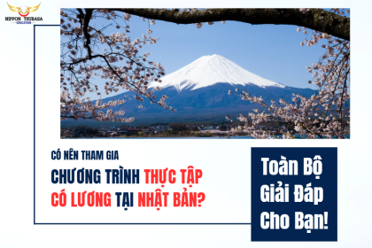 Có Nên Tham Gia Chương Trình Thực Tập Có Lương Tại Nhật Bản? Toàn Bộ Giải Đáp Cho Bạn