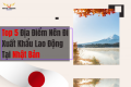 Top 5 Địa Điểm Nên Đi Xuất Khẩu Lao Động Tại Nhật Bản – Gợi Ý Vàng Cho Người Việt