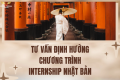 TƯ VẤN ĐỊNH HƯỚNG CHƯƠNG TRÌNH INTERNSHIP NHẬT BẢN CÙNG LỘ TRÌNH NGOẠI NGỮ CHUẨN ĐẦU RA N4