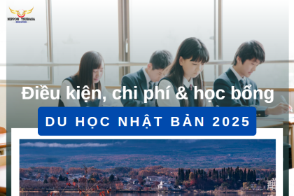 Du học Nhật Bản 2025: Điều kiện, Chi phí & Học bổng