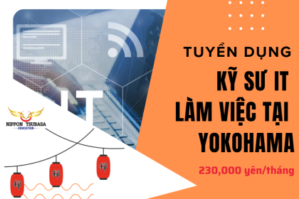 TUYỂN DỤNG KỸ SƯ IT LÀM VIỆC TẠI YOKOHAMA, NHẬT BẢN