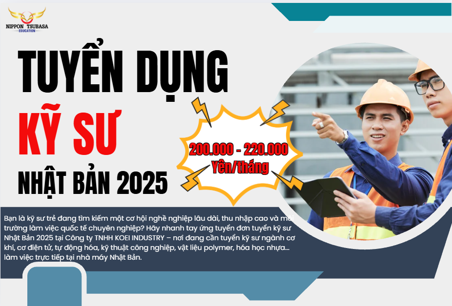 TUYỂN DỤNG KỸ SƯ NHẬT BẢN 2025 – CƠ HỘI LÀM VIỆC CHÍNH THỨC, LƯƠNG HẤP DẪN ĐẾN 220.000 YÊN/THÁNG!
