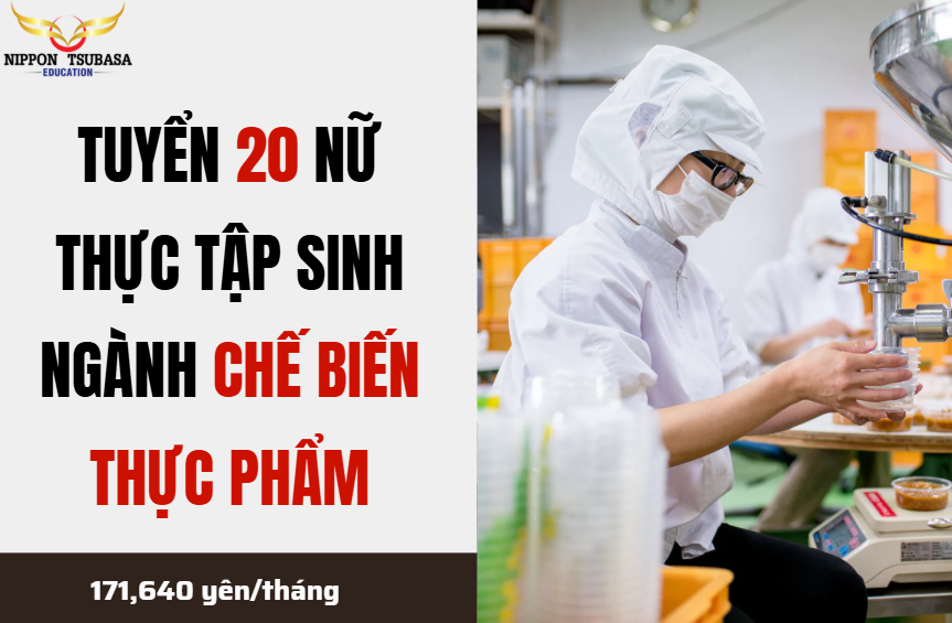 TUYỂN 20 NỮ THỰC TẬP SINH NGÀNH CHẾ BIẾN THỰC PHẨM
